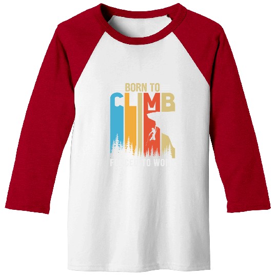 Climbing Mountaineering Climber Mountains Hiking Baseball Tees
