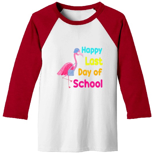 Happy Last Day Of School Funny Flamingo Teacher Baseball Tees