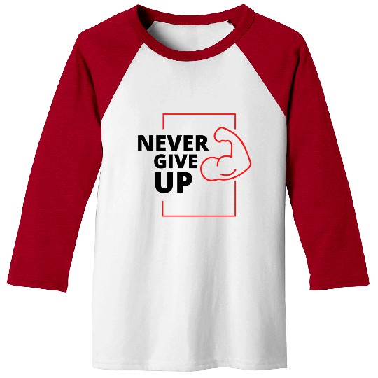 Never give up Baseball Tees