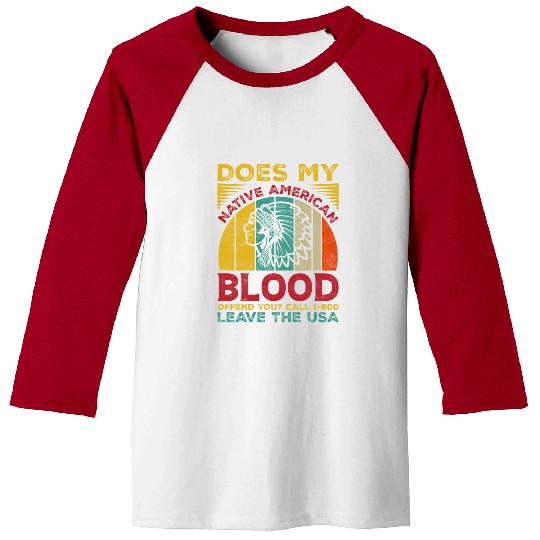 Does My Native American Blood Ofen You Baseball Tees