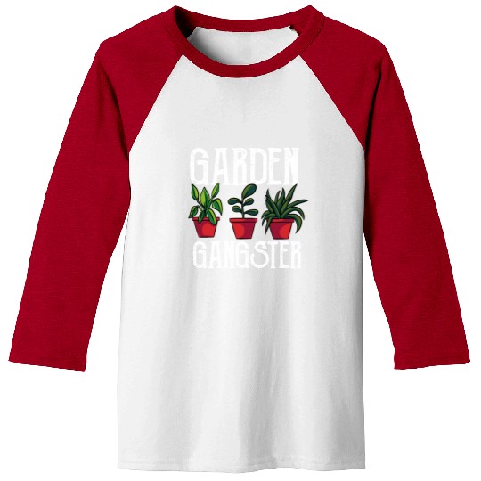 Garden Gangster Garding Flowers Hobby Gardner Baseball Tees