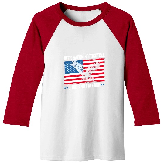 Beer Bacon Motorcycle Guns And Freedom US Flag Baseball Tees