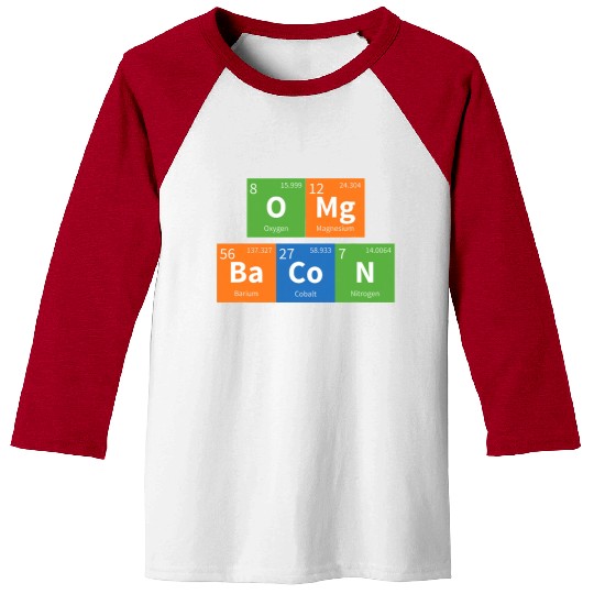 OMG Bacon Science Periodic Table Baseball Tees