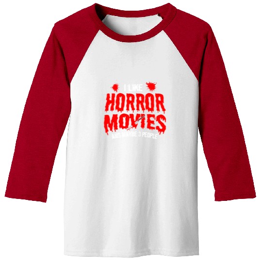 I Like Horror Movies Maybe 3 People Halloween Baseball Tees