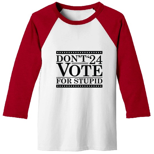 Don’t Vote For Stupid 2024 Baseball Tees