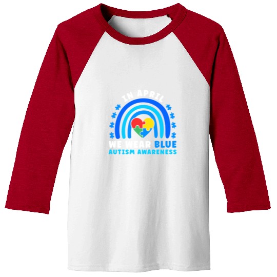 In April We Wear Blue Autism Awareness Baseball Tees