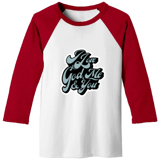 I Love God, Me & You (light blue) Baseball Tees