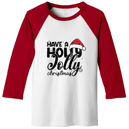 Have a holly jolly christmas Baseball Tees