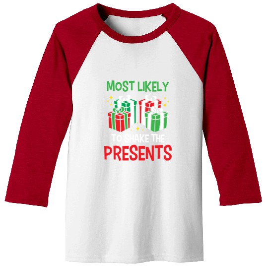 Christmas Most Likely To Shake Presents Funny Xmas Baseball Tees