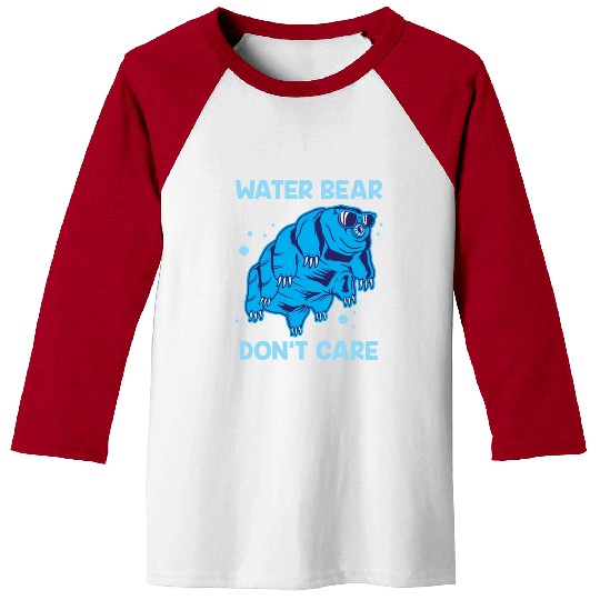Water Bear Don't Care Tardigrade Microbiology Gift Baseball Tees
