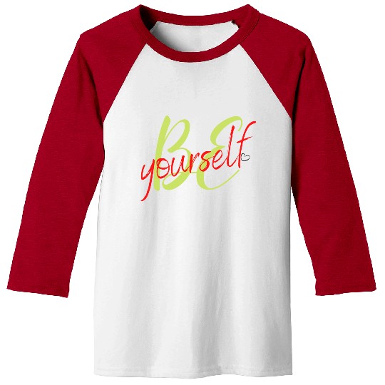 Be yourself Baseball Tees