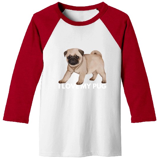 I Love My Pug - Cute Kawaii Funny Dog Baseball Tees