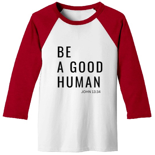 Be A Good Human Baseball Tees