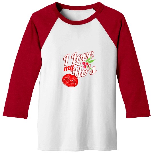 I Love My Ho's Kissing Mouth Mistletoe Christmas Baseball Tees