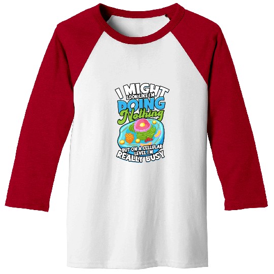 I might look Biology Science Cellular Biologist Baseball Tees