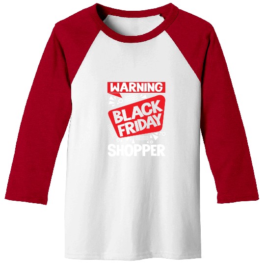 Warning Black Friday Shopper for Shopping Fans Baseball Tees