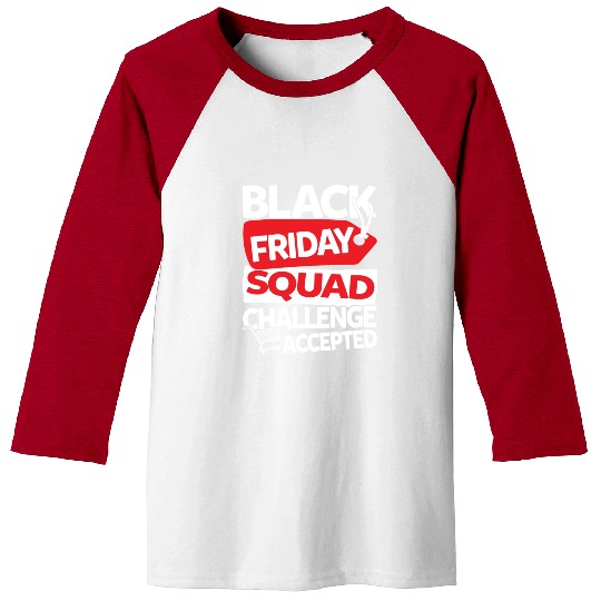 Black Friday Squad Challenge Accepted Baseball Tees