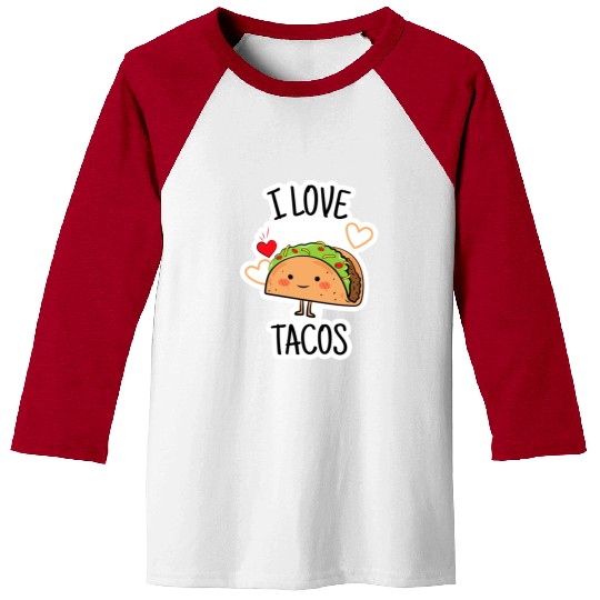 I Love Tacos Baseball Tees