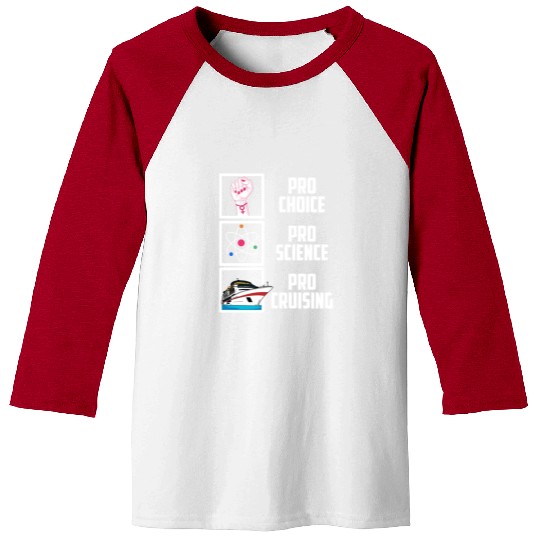 Pro Choice Pro Science Pro Cruising Cruise Ship Va Baseball Tees
