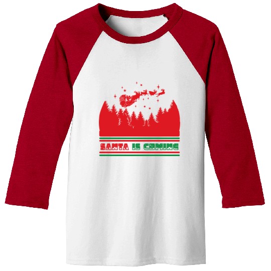 Santa is coming Baseball Tees