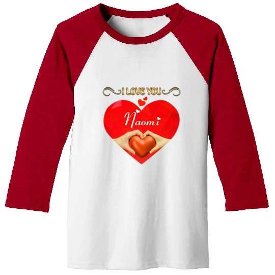 I love you Naomi Baseball Tees