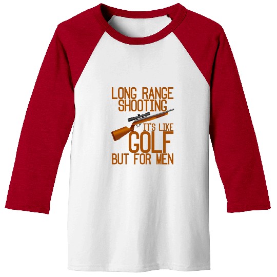 Long Range Shooting, It's Like Golf But For Men 4 Baseball Tees
