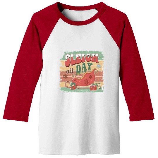 Sleigh all day Baseball Tees