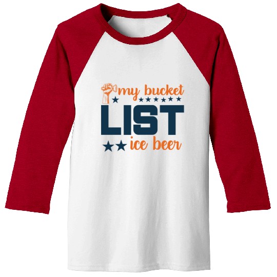 My bucket LIST ice beer Baseball Tees