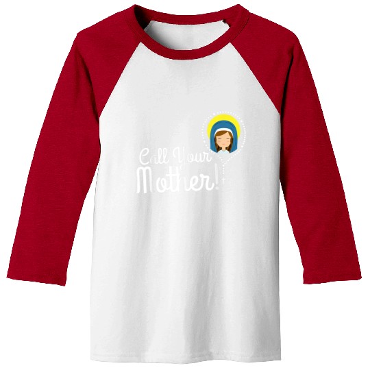 Call Your Mother Mom Gifts Blessed Mary Rosary Cut Baseball Tees