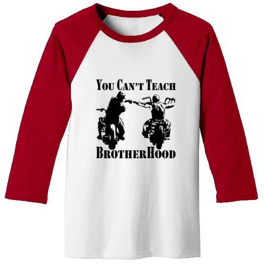 You Can’t Teach Brotherhood Biker ©WhiteTigerLLC. Baseball Tees