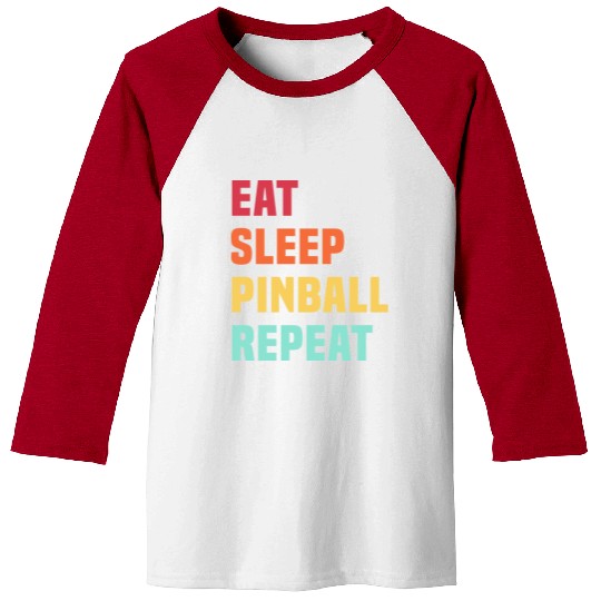 Eat Sleep Pinball Repeat - for Pinball lover Baseball Tees