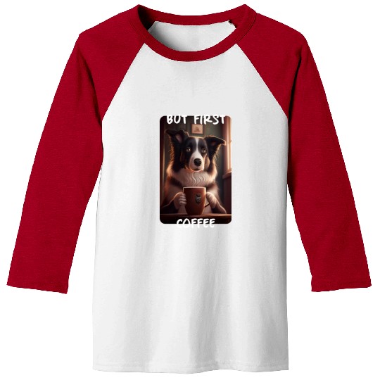 Border Collie - But First Coffee (en) 3 Baseball Tees