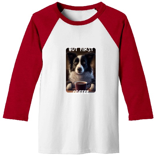 Border Collie - But First Coffee (en) 2 Baseball Tees
