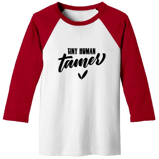 Tiny Human Tamer Funny Teacher Baseball Tees