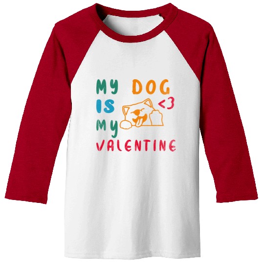 My Dog is my valentine Baseball Tees