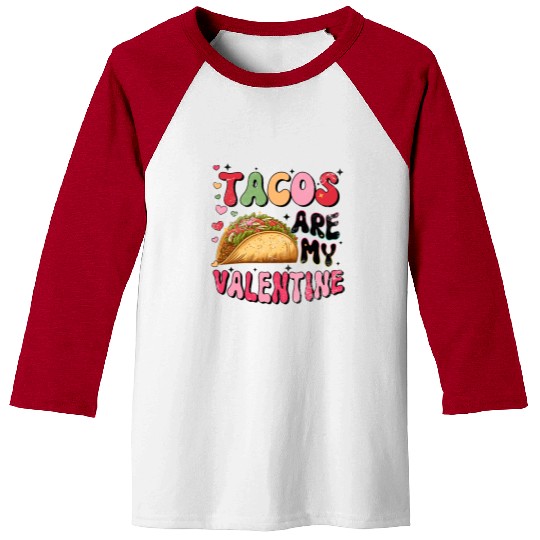 Groovy Taco I Love Tacos Are My Valentine Taco Baseball Tees