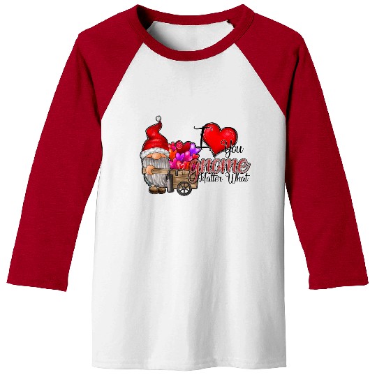 I Love You Gnome Matter What Baseball Tees