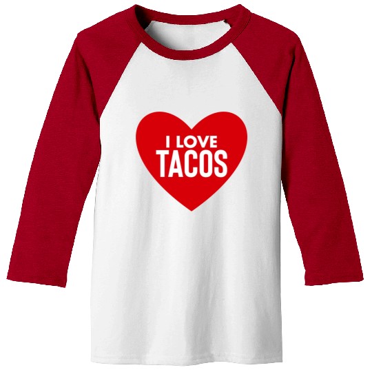 I Love Tacos Baseball Tees
