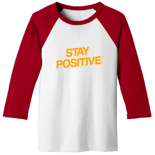 STAY POSITIVE Baseball Tees