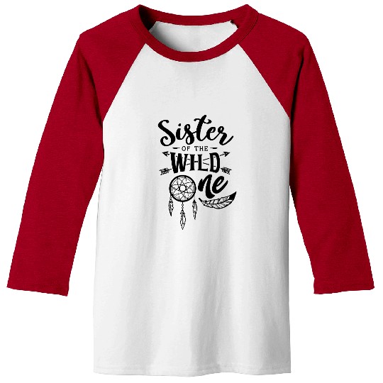 Sister of the wild one Baseball Tees