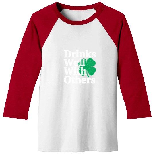 Drinks Well With Others St Patricks Day Baseball Tees