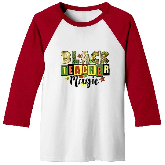 Black Teacher Magic Baseball Tees Teacher Black History Me
