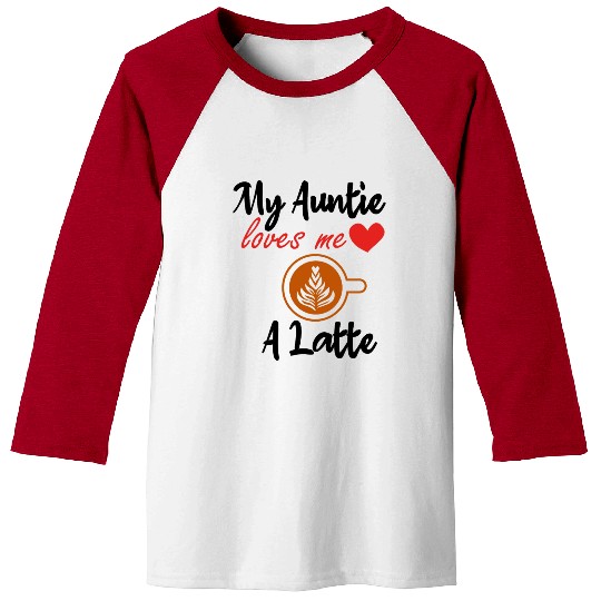 My Auntie Loves Me A Latte Baby Shower Gift, Baby Baseball Tees