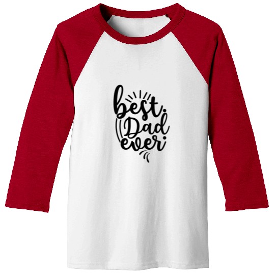 Best Dad Ever Baseball Tees
