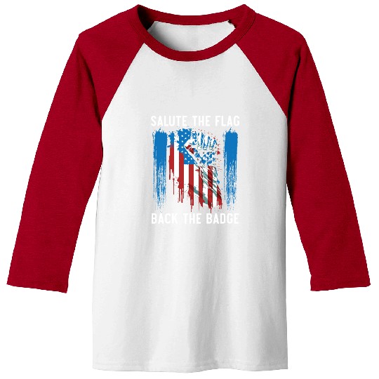 Salute The Flag Back The Badge Cop Law Enforcement Baseball Tees