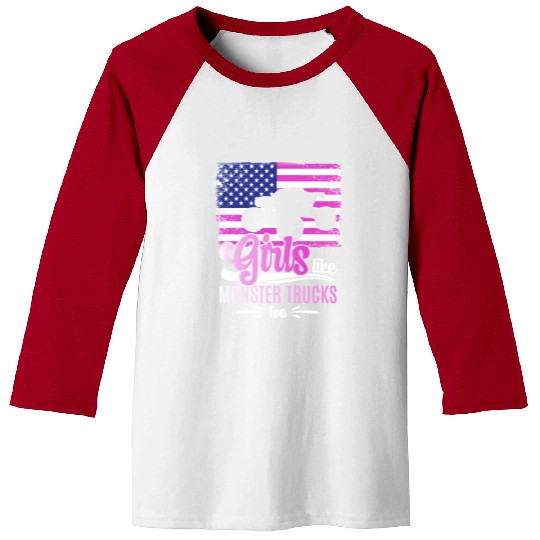 Girls Like Monster Trucks Too Girls Monster Truck Baseball Tees