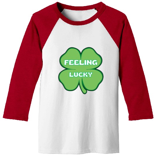 FEELING lucky funny St. patty's day Baseball Tees