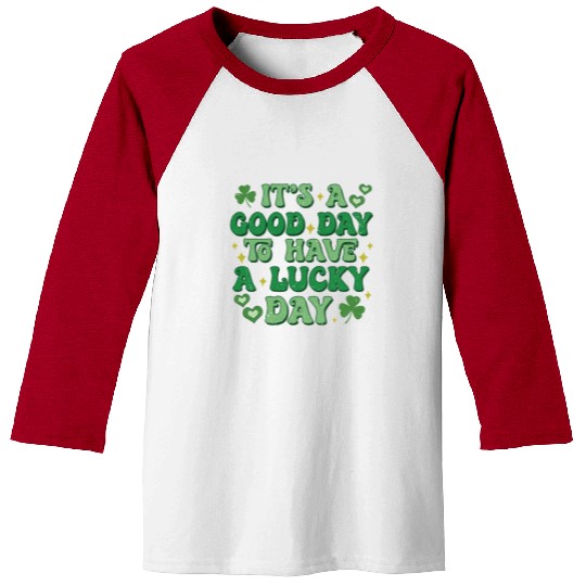 It's A Good Day To Have A Lucky Day Baseball Tees