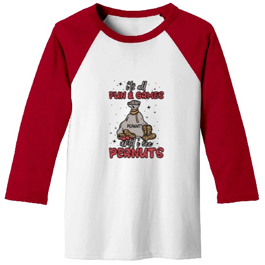It's All Fun And Games Until I See Peanuts Peanut Baseball Tees