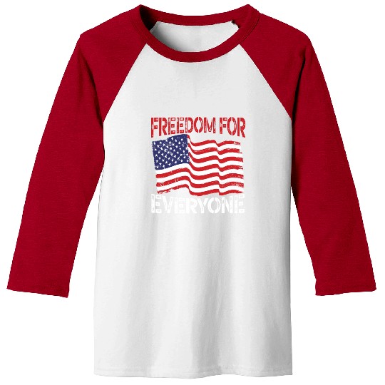 Freedom For Everyone America USA Flag 4th Of July Baseball Tees